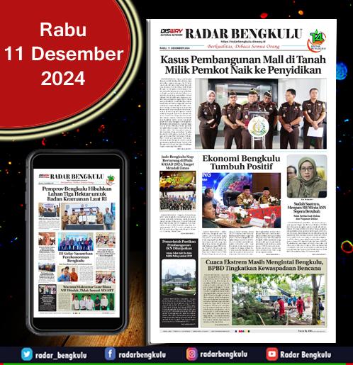 RADAR BENGKULU, RABU 11 DESEMBER 2024