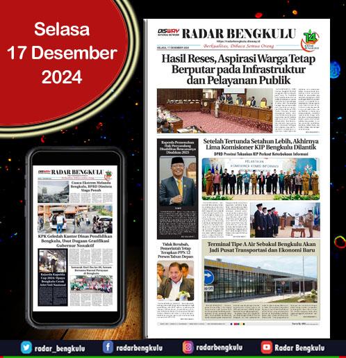 RADAR BENGKULU, SELASA 17 DESEMBER 2024