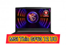 MSI Thin GF63 12 UC, Laptop Gaming Murah Dengan Kualitas Super Mantap