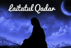 Doa Lailatul Qadar Lengkap Dengan Tata Cara dan Bacaan yang Dianjurkan, Yuk Amalkan Dibulan suci Ramadhan ini