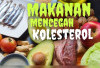 Ini Dia Makanan yang Gampang untuk Menurunkan Kadar Kolesterol